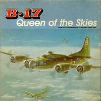 B-17: Queen of the Skies