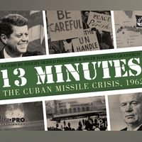 13 Minutes: The Cuban Missile Crisis, 1962