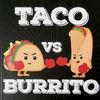 Taco vs Burrito