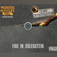 Murder Mystery Party Case Files: Fire in Adlerstein