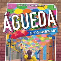 Águeda: City of Umbrellas
