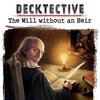 Decktective: The Will without an Heir