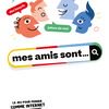 Mes Amis Sont...
