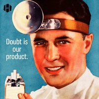 Doubt Is Our Product