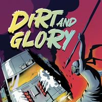 Dirt and Glory